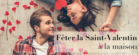 Fêter la Saint-Valentin à la Maison